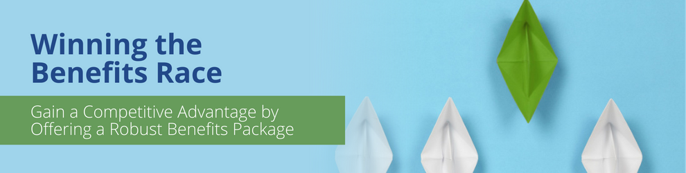 Winning the Benefits Race: Gain a Competitive Advantage by Offering a ...